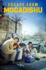 Nonton film Escape from Mogadishu (Mogadisyu) (2021) terbaru